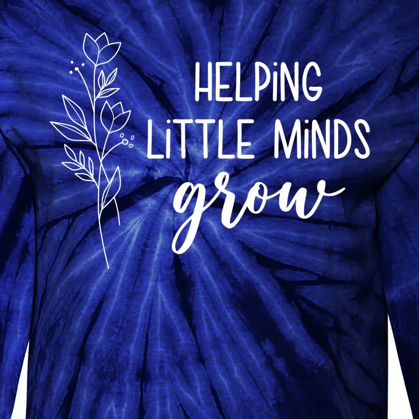 Helping Little Minds Grow Educator Teacher Tie-Dye Long Sleeve Shirt