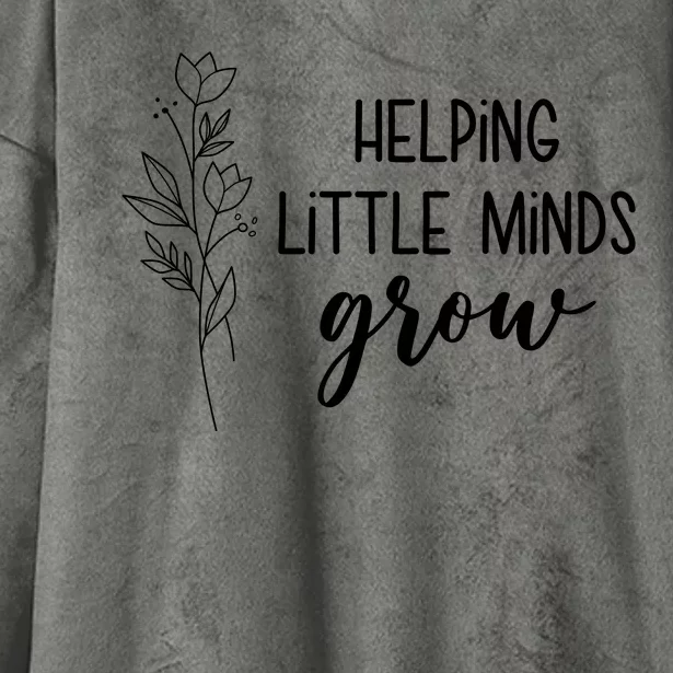 Helping Little Minds Grow Educator Teacher Hooded Wearable Blanket