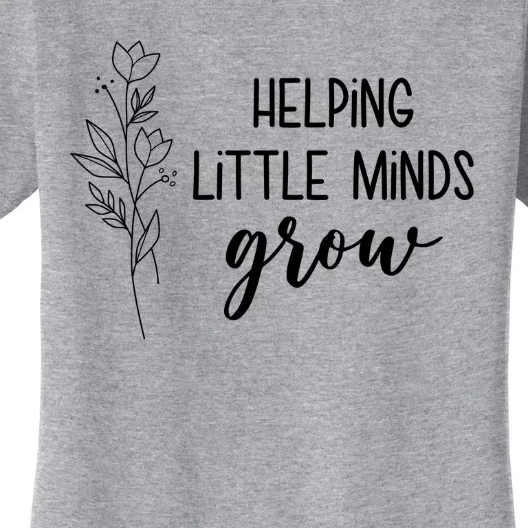 Helping Little Minds Grow Educator Teacher Women's T-Shirt