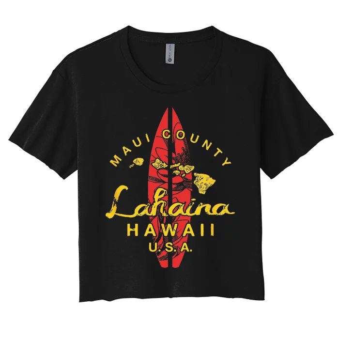 Hawaii Lahaina Maui Vintage Hawaiian Islands Surf Gift Women's Crop Top Tee