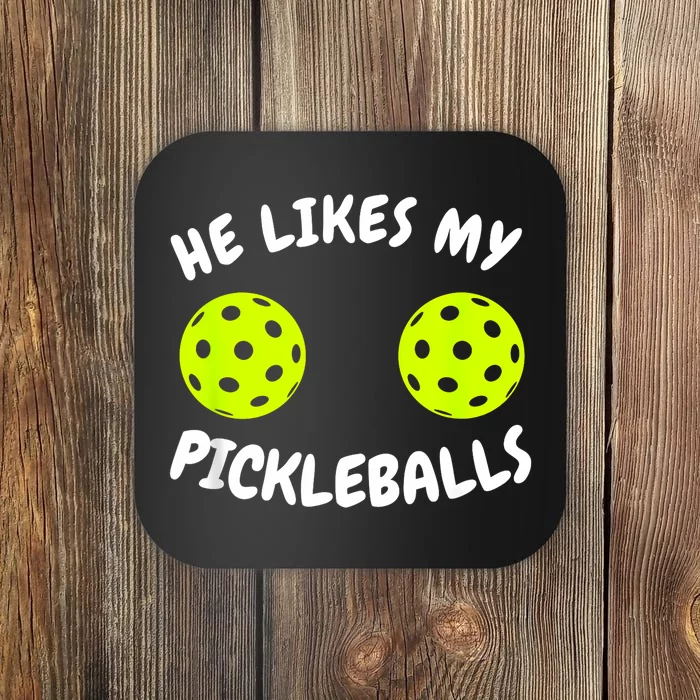 He Likes My Pickleballs Couple Pickleball Matching Coaster