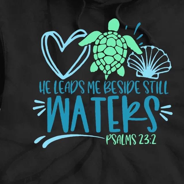 He Leads Me Beside Still Waters Psalm 23 Sea Life Tie Dye Hoodie