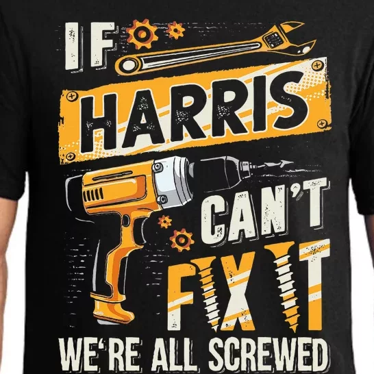 Harris Last Name If Harris CanT Fix It Pajama Set