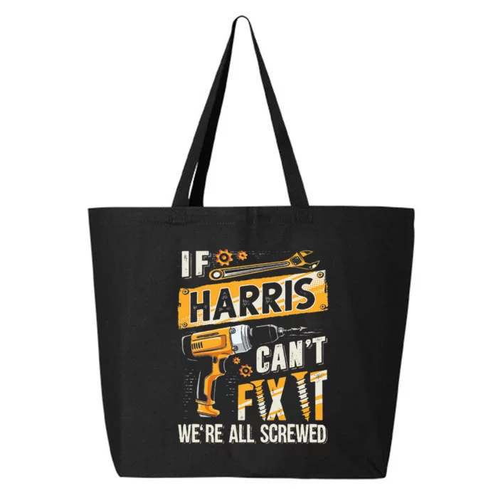 Harris Last Name If Harris CanT Fix It 25L Jumbo Tote