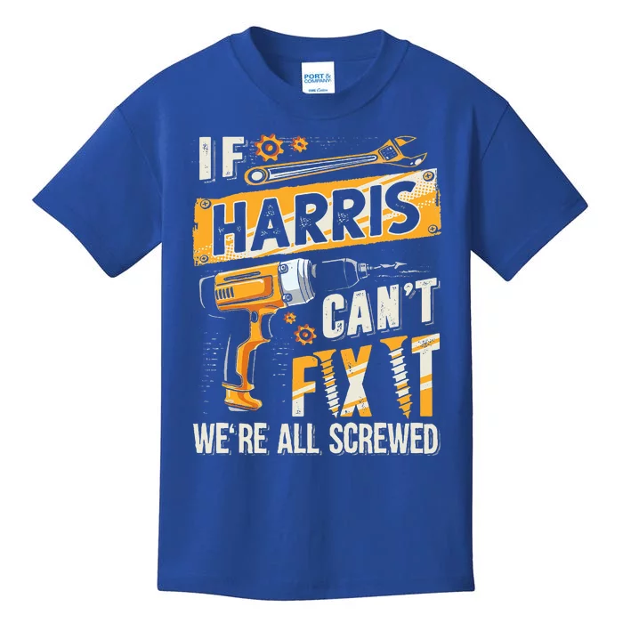 Harris Last Name If Harris CanT Fix It Kids T-Shirt