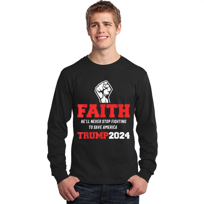 He Ll Never Stop Fighting To Save America Trump 2024 Long Sleeve Shirt