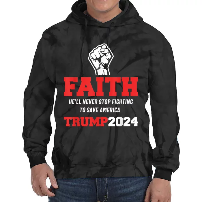 He Ll Never Stop Fighting To Save America Trump 2024 Tie Dye Hoodie