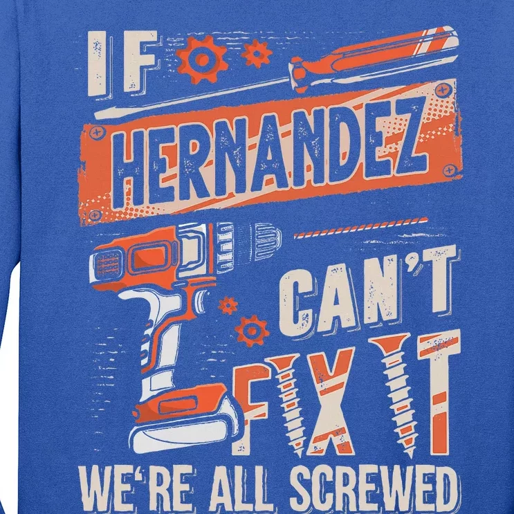 Hernandez Last Name If Hernandez CanT Fix It Long Sleeve Shirt