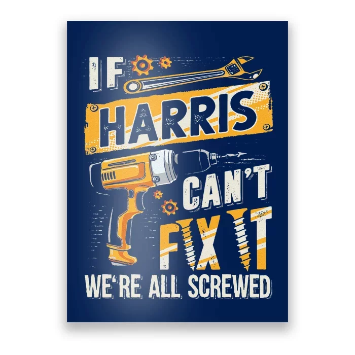 Harris Last Name If Harris CanT Fix It Poster