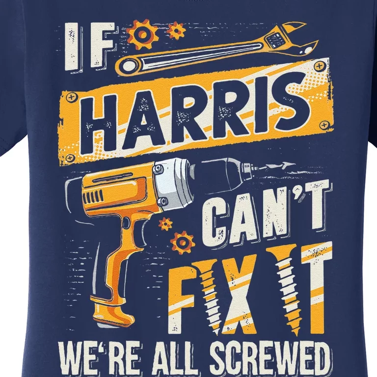 Harris Last Name If Harris CanT Fix It Women's T-Shirt