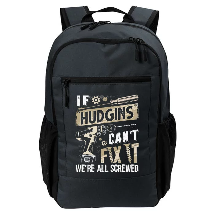 Hudgins Last Name If Hudgins CanT Fix It Daily Commute Backpack