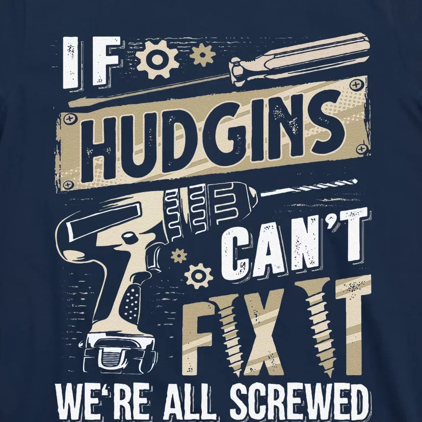 Hudgins Last Name If Hudgins CanT Fix It T-Shirt