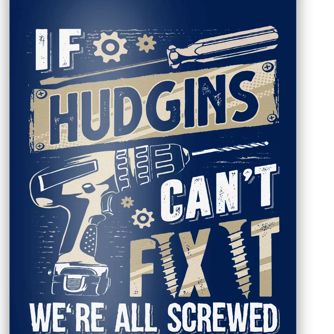 Hudgins Last Name If Hudgins CanT Fix It Poster