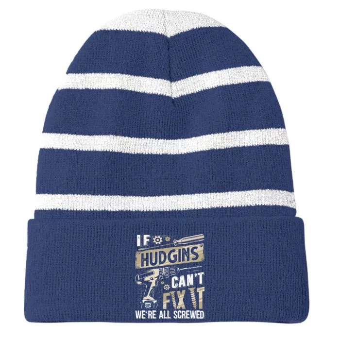 Hudgins Last Name If Hudgins CanT Fix It Striped Beanie with Solid Band