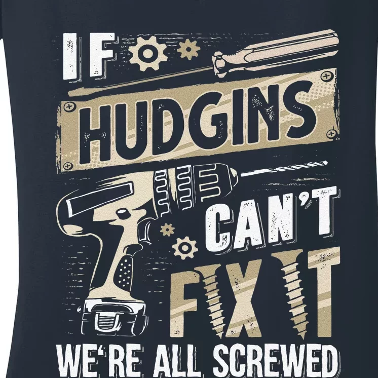 Hudgins Last Name If Hudgins CanT Fix It Women's V-Neck T-Shirt