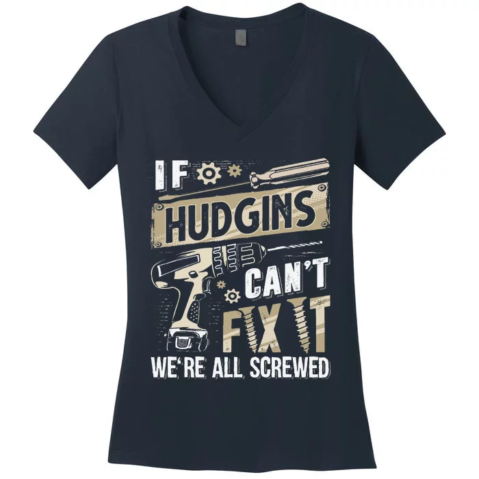 Hudgins Last Name If Hudgins CanT Fix It Women's V-Neck T-Shirt