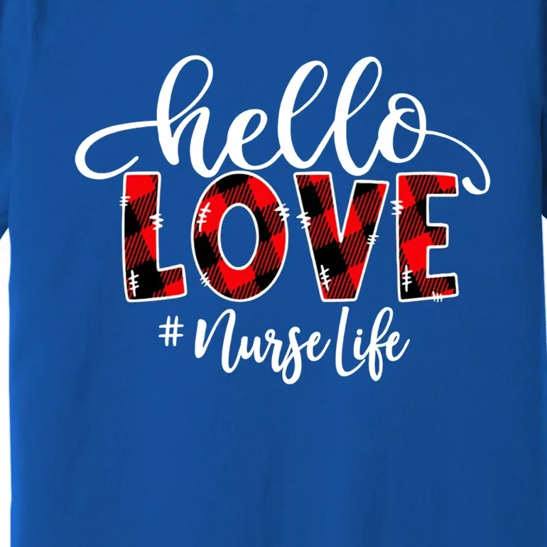 Hello Love Nurse Life Flannel Valentine's Day Meaningful Gift Premium T-Shirt