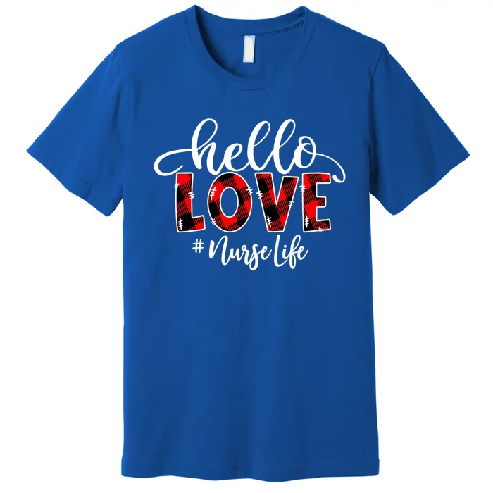 Hello Love Nurse Life Flannel Valentine's Day Meaningful Gift Premium T-Shirt