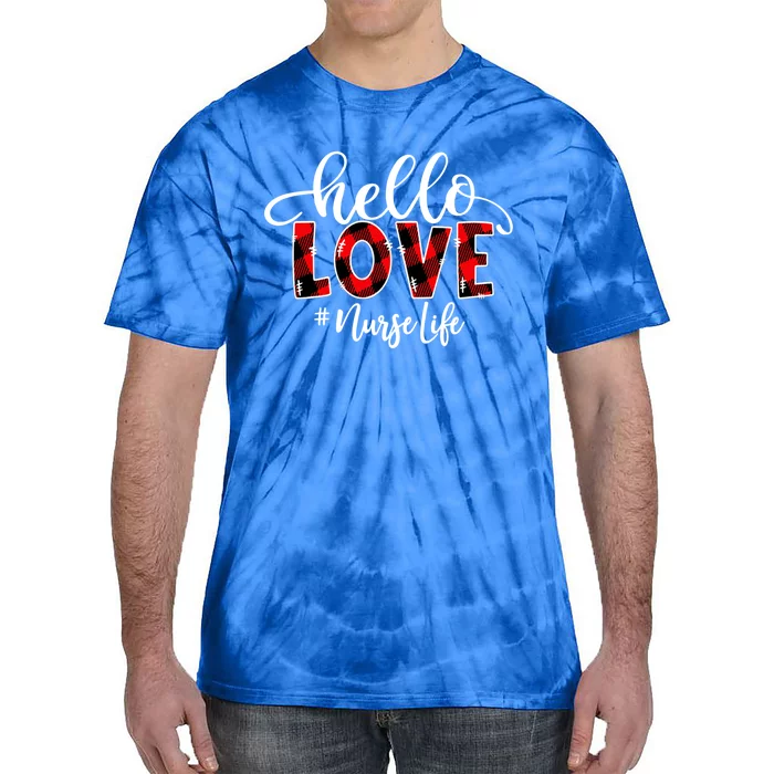 Hello Love Nurse Life Flannel Valentine's Day Meaningful Gift Tie-Dye T-Shirt