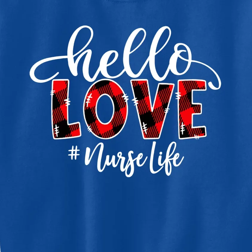 Hello Love Nurse Life Flannel Valentine's Day Meaningful Gift Kids Sweatshirt