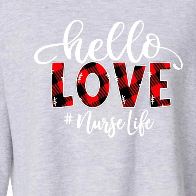 Hello Love Nurse Life Flannel Valentine's Day Meaningful Gift Cropped Pullover Crew