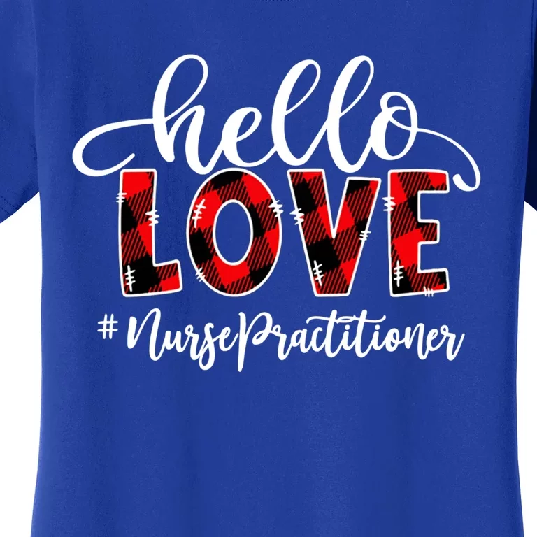 Hello Love Nurse Practitioner Flannel Valentine's Day Gift Women's T-Shirt