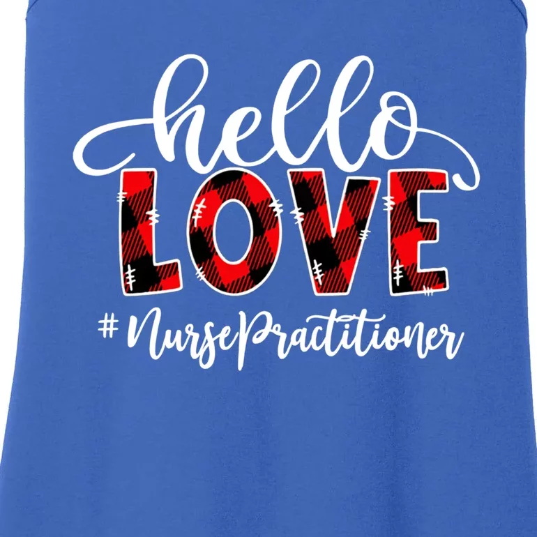 Hello Love Nurse Practitioner Flannel Valentine's Day Funny Gift Ladies Essential Tank