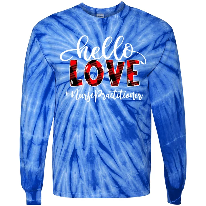 Hello Love Nurse Practitioner Flannel Valentine's Day Funny Gift Tie-Dye Long Sleeve Shirt