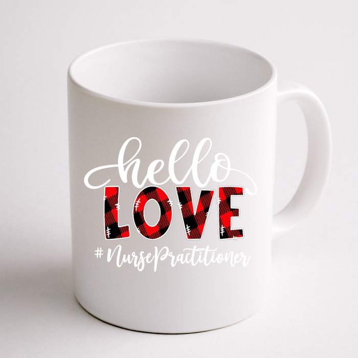 Hello Love Nurse Practitioner Flannel Valentine's Day Funny Gift Front & Back Coffee Mug