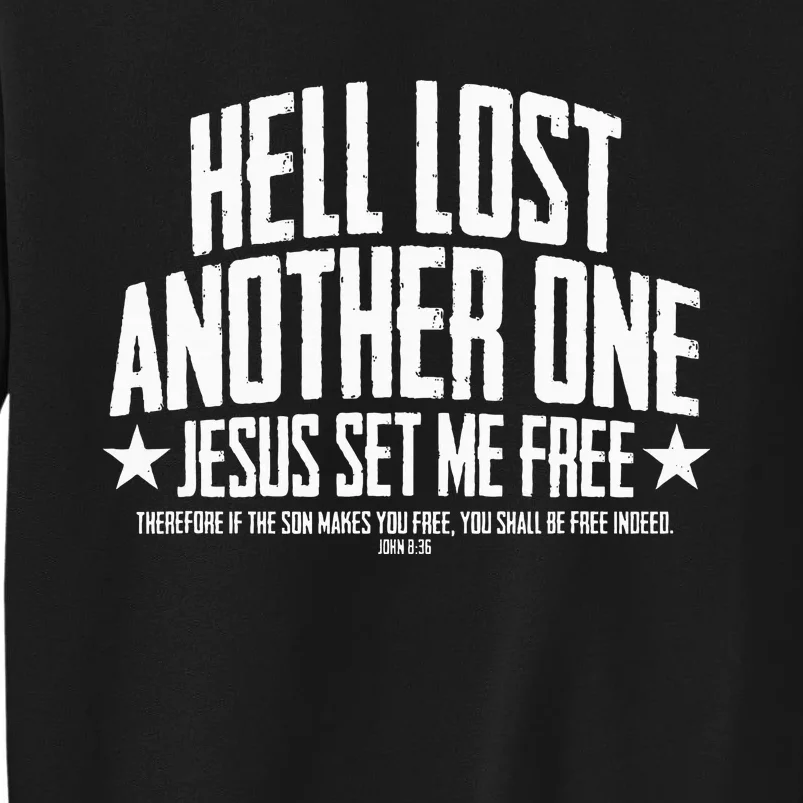 Hell Lost One Jesus Set Me Free John 836 Another Christian Sweatshirt