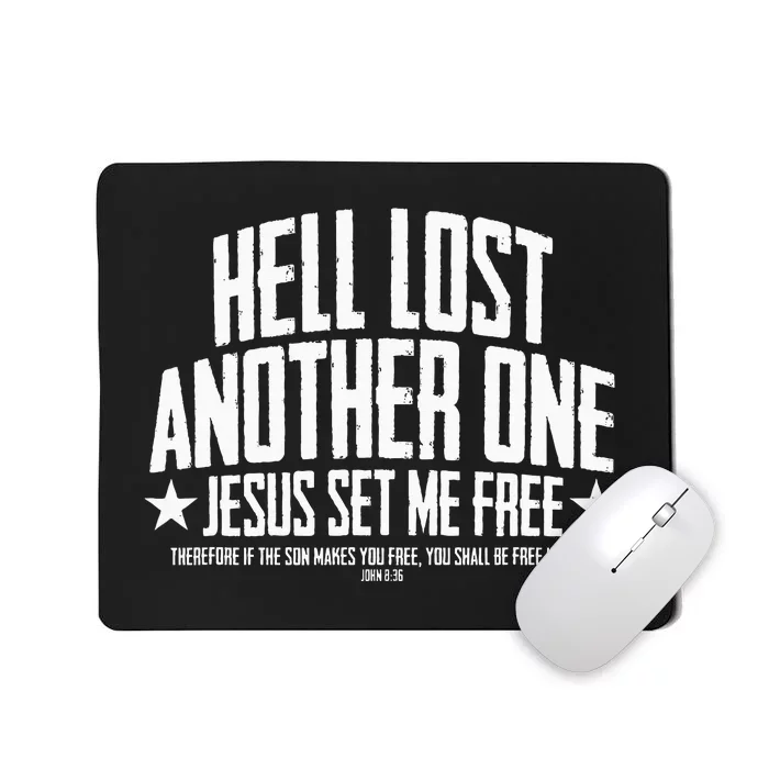 Hell Lost One Jesus Set Me Free John 836 Another Christian Mousepad