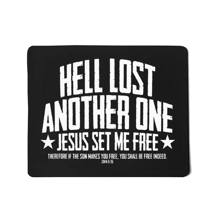 Hell Lost One Jesus Set Me Free John 836 Another Christian Mousepad