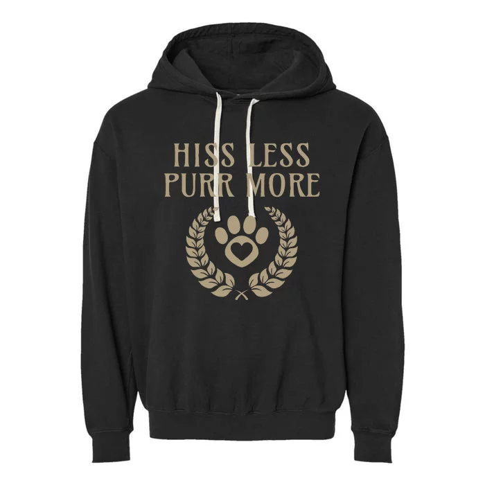 Hiss Less Purr More Positive Cat Lover And Cat Lady Design Garment-Dyed Fleece Hoodie