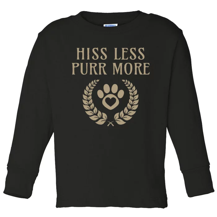 Hiss Less Purr More Positive Cat Lover And Cat Lady Design Toddler Long Sleeve Shirt