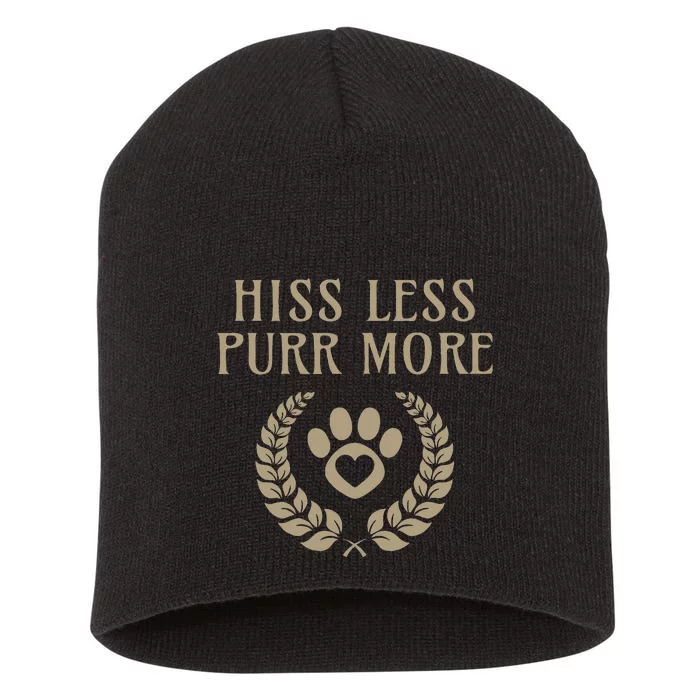 Hiss Less Purr More Positive Cat Lover And Cat Lady Design Short Acrylic Beanie