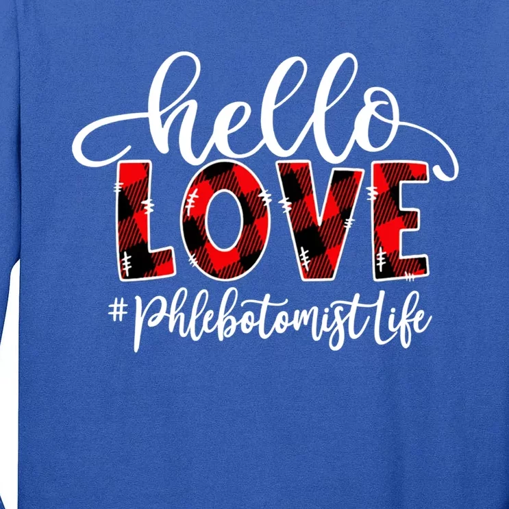 Hello Love Phlebotomist Life Flannel Valentine's Day Cool Gift Tall Long Sleeve T-Shirt