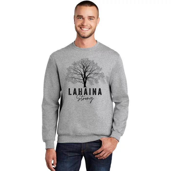 Hawaii Lahaina Strong Pray For Maui Lahaina Tall Sweatshirt