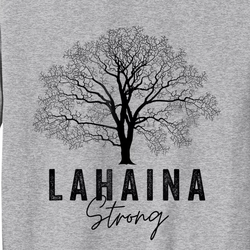 Hawaii Lahaina Strong Pray For Maui Lahaina Tall Sweatshirt