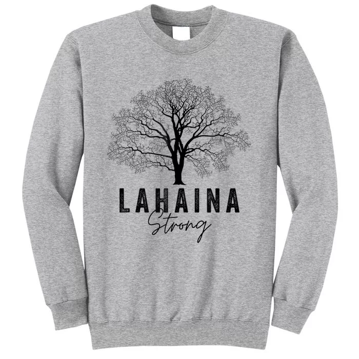 Hawaii Lahaina Strong Pray For Maui Lahaina Tall Sweatshirt