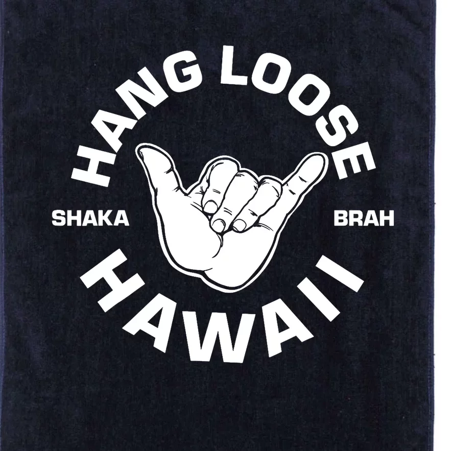 Hang Loose Shaka Brah funny Hang Loose Hawaiian Platinum Collection Golf Towel