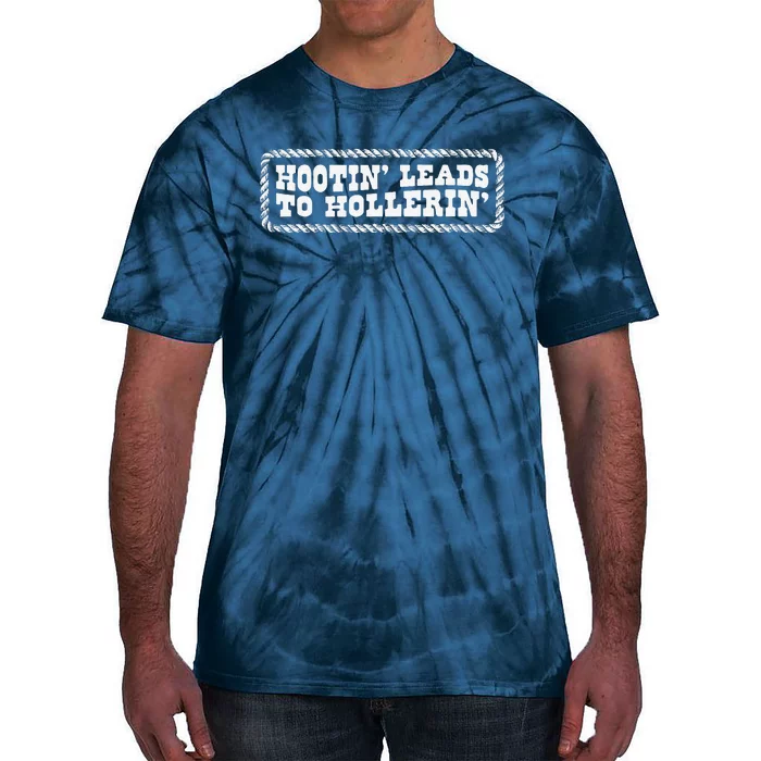 Hootin Leads To Hollerin Groovy Tie-Dye T-Shirt