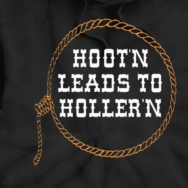 Hootn Leads To Hollern Tie Dye Hoodie