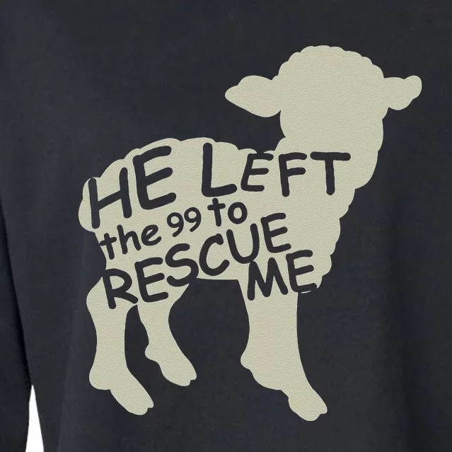 He Left The 99 To Rescue Me Religious Christian Cropped Pullover Crew