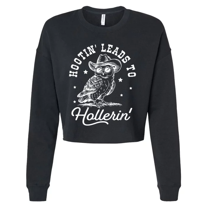 Hootin Leads To Hollerin Cropped Pullover Crew