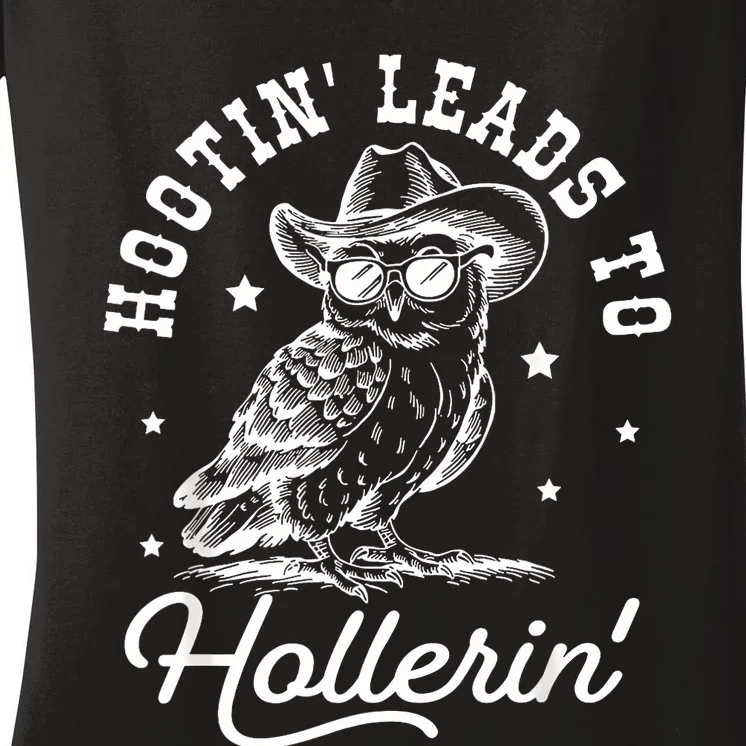 Hootin Leads To Hollerin Women's V-Neck T-Shirt