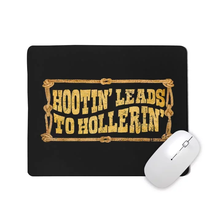 Hootin Leads To Hollerin Groovy Mousepad