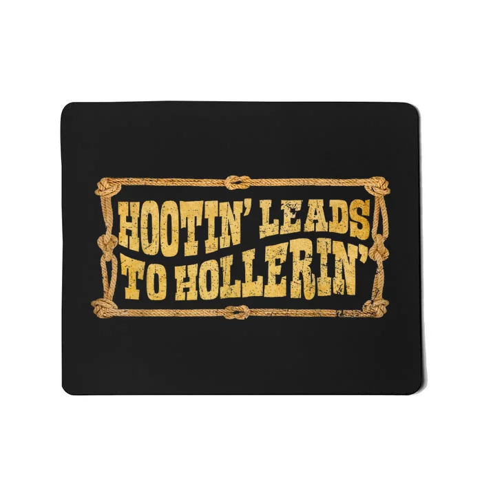 Hootin Leads To Hollerin Groovy Mousepad