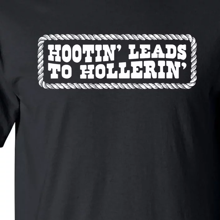 Hootin Leads To Hollerin Groovy Tall T-Shirt