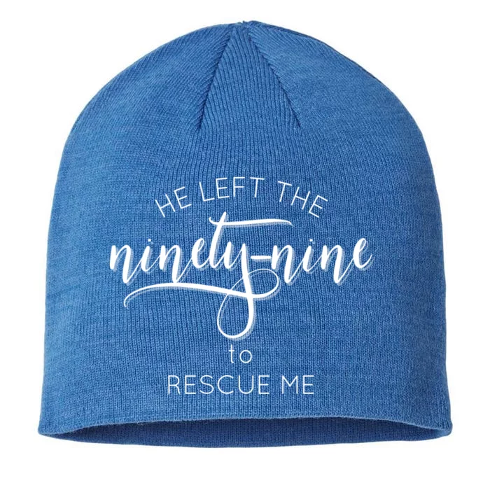 He Left The 99 To Rescue Me Great Gift Gods Love Hooded Gift Cute Gift 8 1/2in Sustainable Knit Beanie