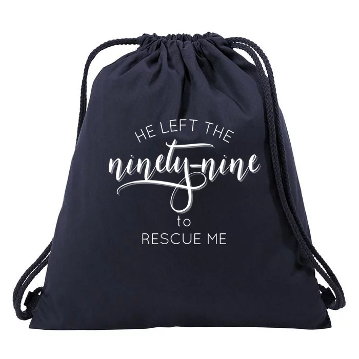 He Left The 99 To Rescue Me Great Gift Gods Love Hooded Gift Cute Gift Drawstring Bag